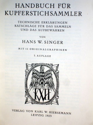 Handbuch Fur Kupfetrstichsammler; Technishce Erklarungen Ratschlage Fur Das Sammeln Und Das Aufbewahren (with 11 Original Graphic illustrations)