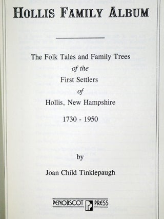 Hollis Family Album; the Folk Tales and Family Trees of the First Settlers of Hollis New Hampshire, 1730-1950