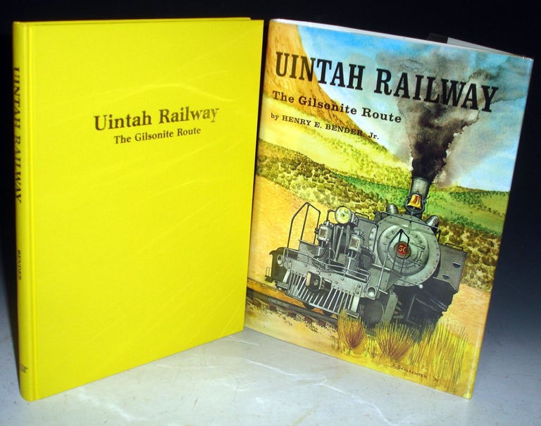 Item #026025 Uintah Railway, the Gilsonite Route. Jr. Henry E. Bender.