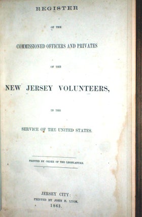 Register of Commissioned Officers of the New Jersey Volunteers, in the Service of the United States; (New Jersey. Adjutant-General's Office).
