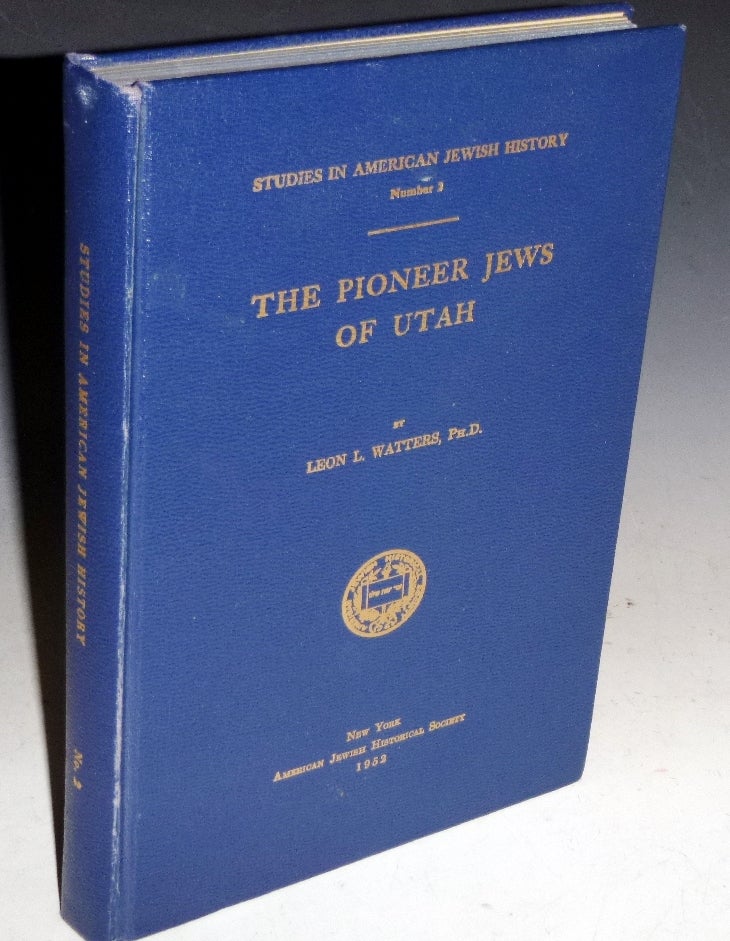 Item #026160 The Pioneer Jews of Utah. Leon L. Ph. D. Watters.