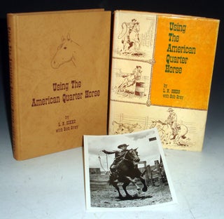 Item #026667 Using the American Quarter Horse (signed By Both authors). L. N. Sikes, Bob Grey
