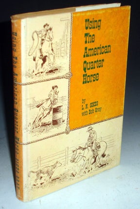 Using the American Quarter Horse (signed By Both authors)