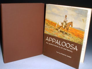 Item #026668 Appaloosa; the Spotted horse in Art and History. Francis Haines