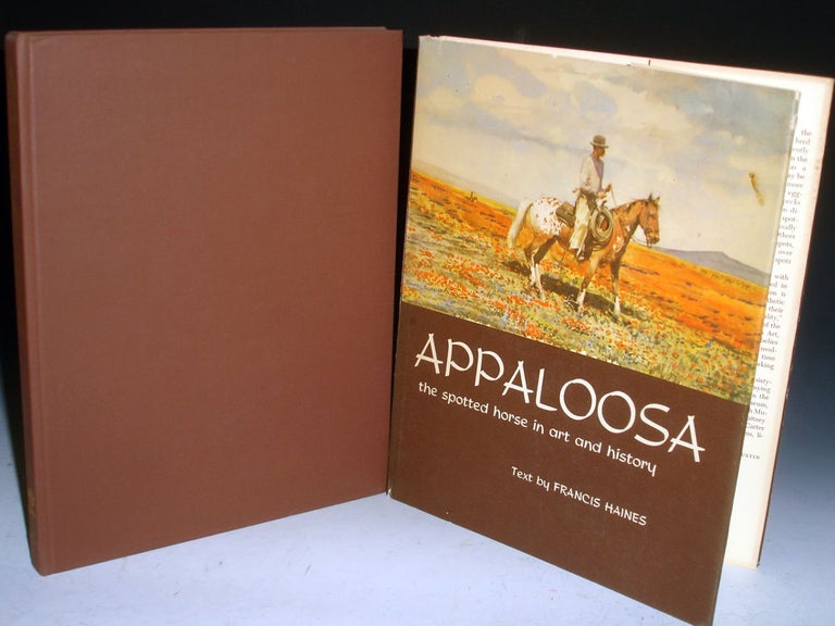 Item #026668 Appaloosa; the Spotted horse in Art and History. Francis Haines.