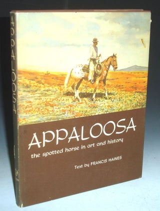 Appaloosa; the Spotted horse in Art and History