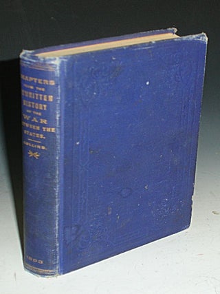 Item #026678 Chapters from the Unwritten History of the War Between the States or, the Incidents...