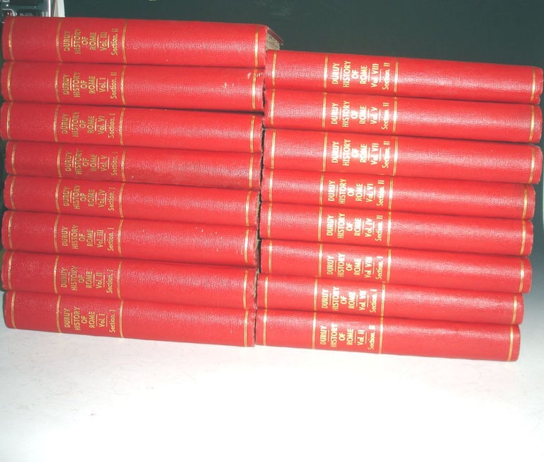 Item #026683 History of Rome and of the Roman People from Its Origin to the Invasion of the Barbarians (8 Vol in 16 vol), Imperial Edition. Victor Dupuy, M M. Ripley, J. P. Mahaffey William Jones Clarke.