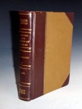 Item #027042 The Martyrs and Heroes of Illinois in the Great Rebellion. James Barnet