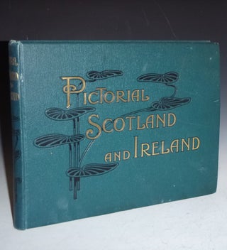Item #027045 Pictorial Scotland and Ireland: Containing Upwards of Three Hundred and Twenty...