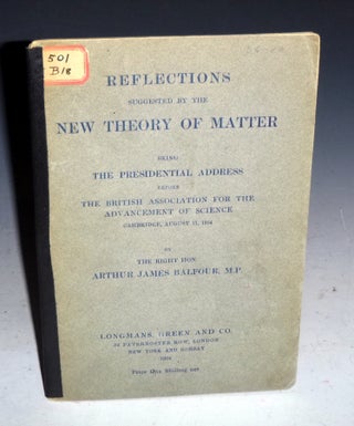 Item #027122 Reflections Suggested By the New Theory of Matter; Being the Presidential Address...