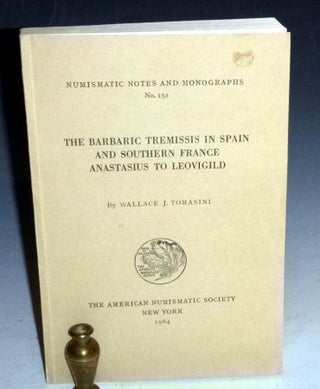 Item #027133 The Barbaric Themissis in Spain and Southern France Anastasius to Leovigild. Wallace...