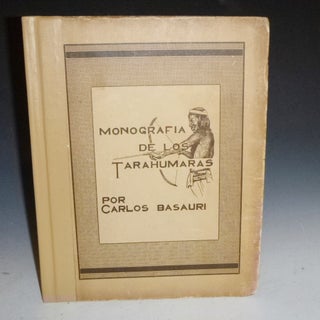 Item #027150 Monografia De Los Tarahumaras. Carlos Basauri