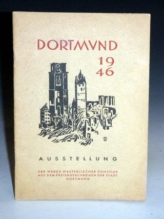 Item #027155 Katalog zur Ausstellung der Arbeiten, die auf Grund des Preisausschreibens "Dortmund...