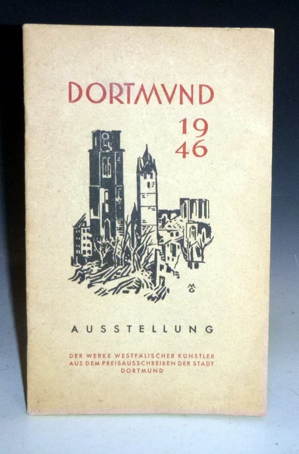 Item #027155 Katalog zur Ausstellung der Arbeiten, die auf Grund des Preisausschreibens "Dortmund 1946" von westfälischen Künstlern geschaffen Wurde