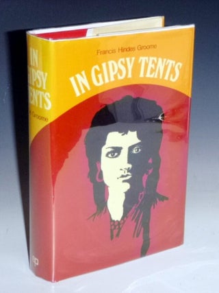 Item #027173 In Gipsy Tents with a New Forward By A.J. Clinch. Francis Hindes Groome