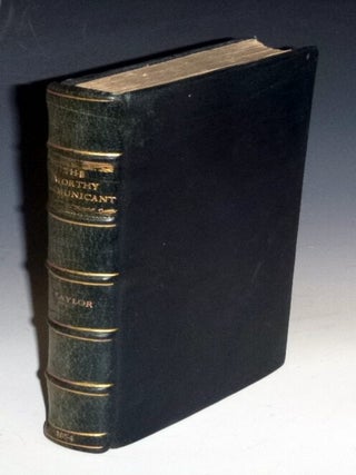 Item #027175 The Worthy Communicant; a Discourse on the Nature, Effects and Blessings Consequent...