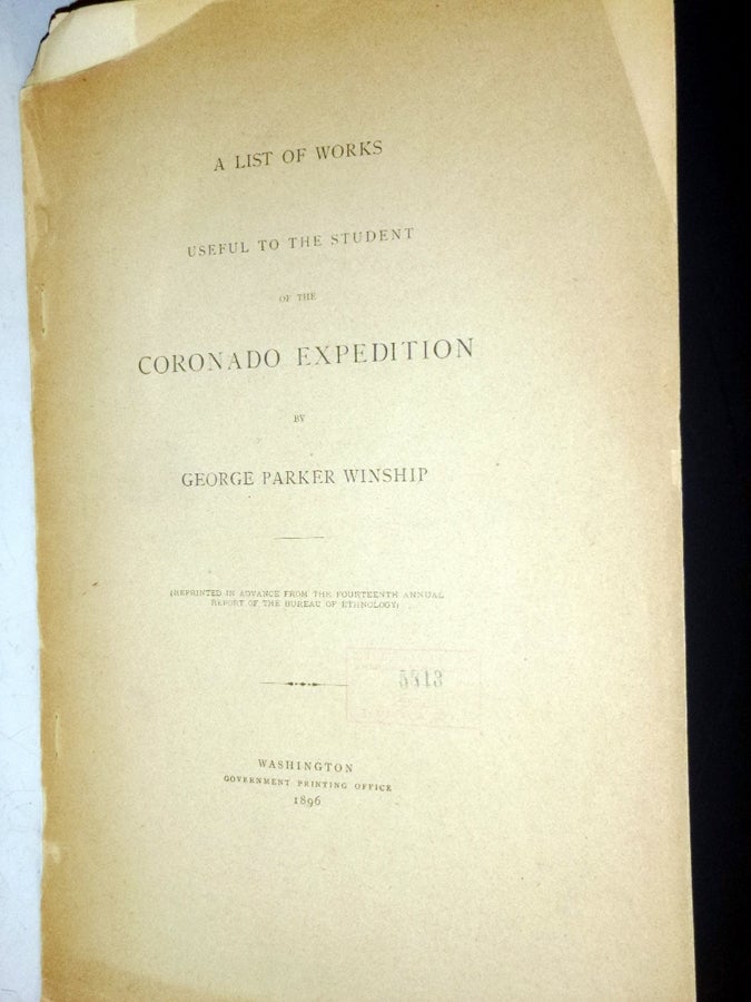 Item #027184 List of Works Useful to the Student of the Coronado Expediton By George Parker Winship (reprinted in Advance from the Fourteenth Annual Report. George Parker Winship.