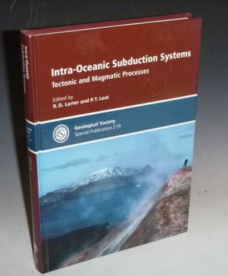 Item #027197 Intra-Oceanic Subduction Systems. R. D. Larter, P T. Leat