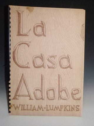 Item #027202 La Casa Adobe. William Lumpkins