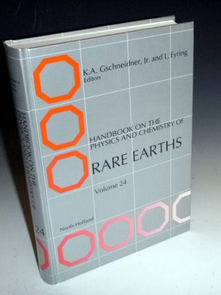 Item #027209 Handbook on the Physics and Chemistry of Rare Earths (Volume 24). K. A. Gschneidner,...