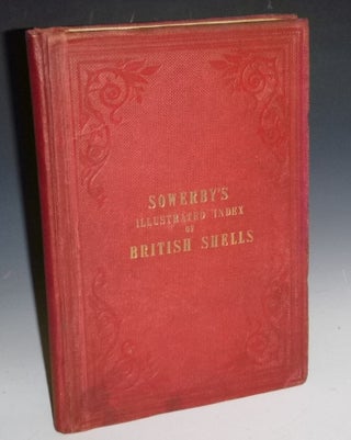 Item #027262 Illustrated Index of British Shells Containing Figures of All the Recent Species...