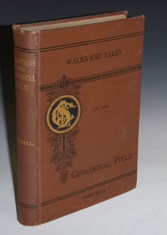 Item #027331 Walks and Talks in the Geological Field. Alexander N. Winchell.