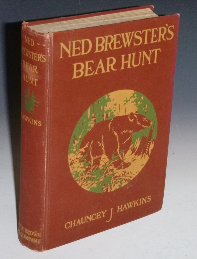 Item #027333 Ned Brewster's Bear Hunt. Chauncey J. Hawkins.