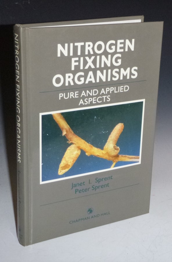 Item #027345 Nitrogen Fixing Organisms; Pure and Applied Aspects. Janet Sprent, Peter Sprent.