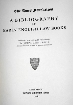 A Bibliography of Early English Law Books: The Ames Foundation