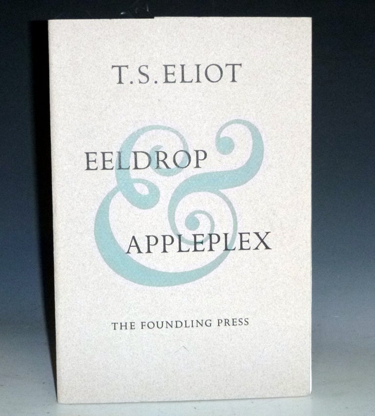 Item #027444 Eeldrop and Appleplex. T. S. Eliot.