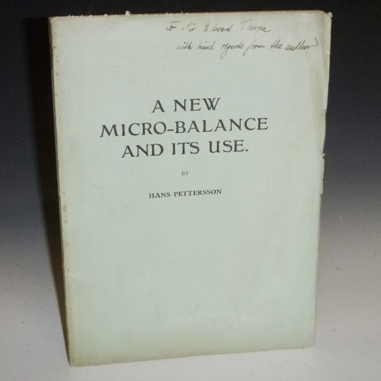 Item #027475 A New Micro-Balance and Its Use (inscribed to Sir Edward Thorpe). Hans Pettersson.