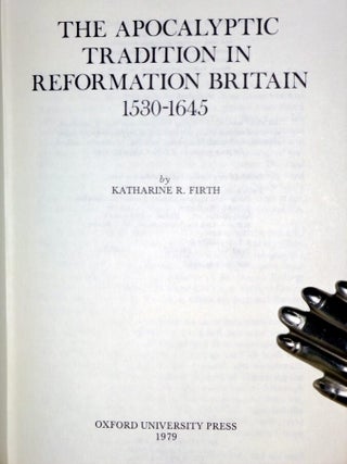 The Apocalyptic Tradition in Reformation Britain, 1530-1645