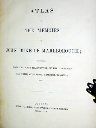 Atlas to the Memoirs of John, Duke of Marlborough: Containing Maps and Plans Illustrative of the Campaigns, Fac-simile Autographs, Armorial Bearings, etc.