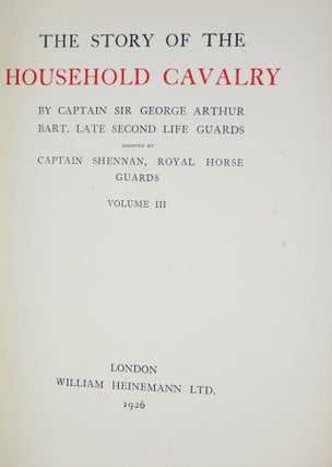 The Story of the Household Cavalry (2 Volume set) with Vol. 3 Which Was Issued 17 Years Later By a Different Publisher