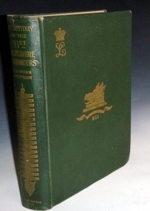 Item #027706 The History of the 91st Argyllshire Highlanders, R. p Dunn-Pattison