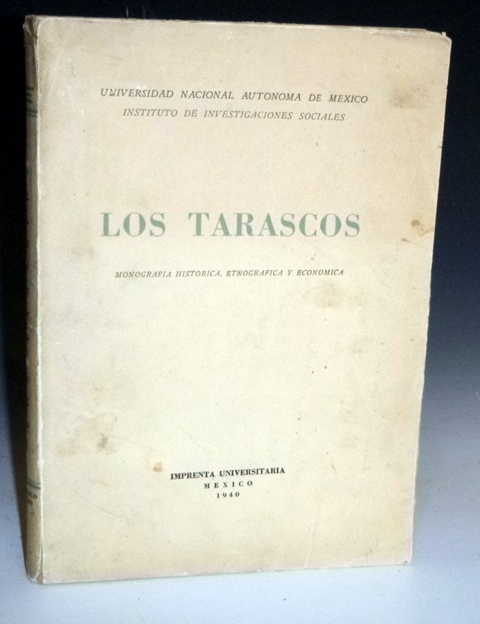 Item #027709 Los Tarascos; Monografia Historica, Ethnografica y Economica. Lucio Mendieta Y. Nunez, Francisco Rojas Gonzales.