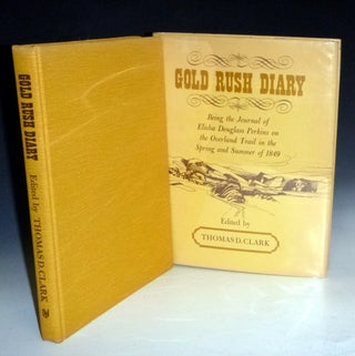 Gold Rush Diary, Being the Journal of Elisha Douglass Perkins on the Overland Trail in the Spring and Summer of 1849