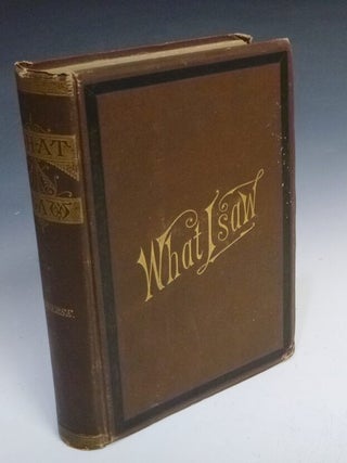 Item #027711 Notes of What I Saw, and How I Saw it: a Tou Around the World, Including California,...