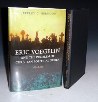 Eric Voegelin and the Problem of Christian Political Order