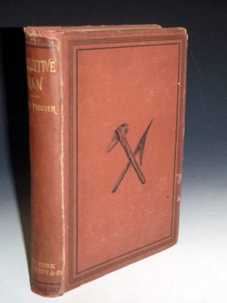 Item #027967 Primitive Man. Louis Figuier