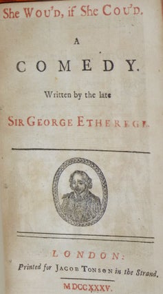 She Wou'd, if She Cou'd: a Comedy, Written by the Late George Etherege