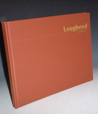 Lougheed: A Painter's Painter. The Life and Art of Robert E. Lougheed