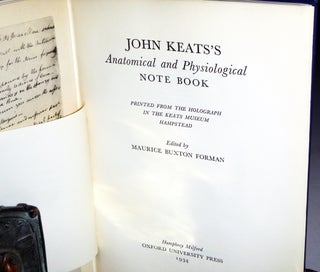 John Keat's Anatomical and Physiological Note Book: Printed from the Holograph in the Keats Museum Hampstead