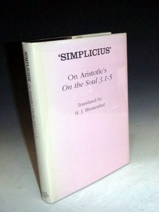 Item #028037 Simplicius, on Aristotle's "on the Soul 3.1-5" H. J Blumenthal