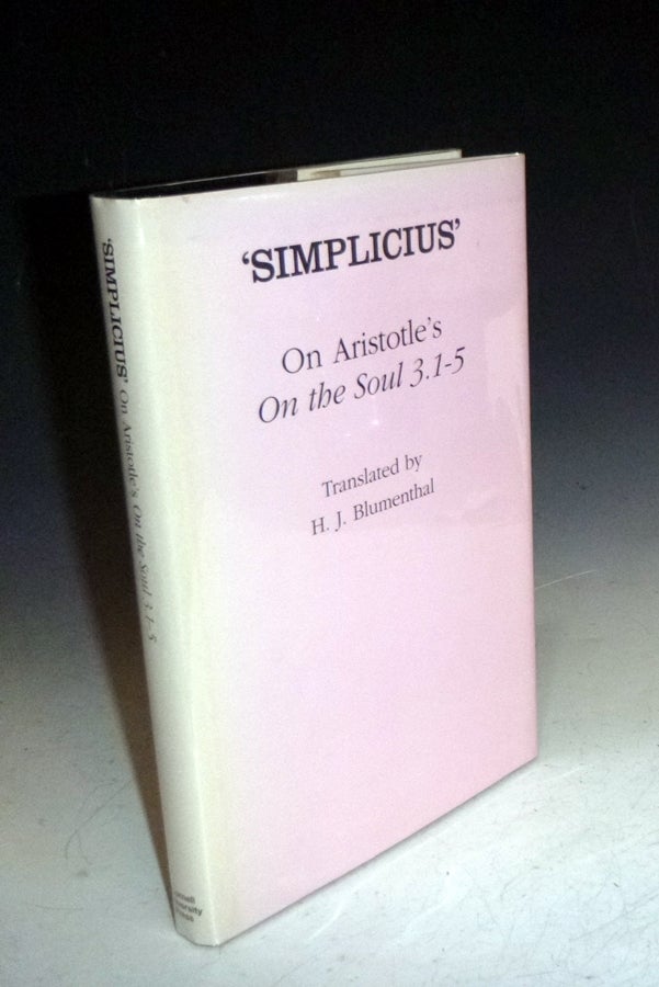 Item #028037 Simplicius, on Aristotle's "on the Soul 3.1-5" H. J. Blumenthal.