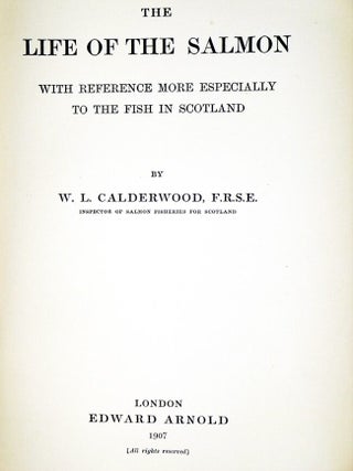 The Life of the Salmon; with Reference More Especially to the Fish in Scotland
