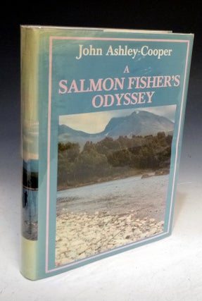Item #028050 A Salmon Fisher's Odyssey; Rivers and Reflections (signed By the Author on a...