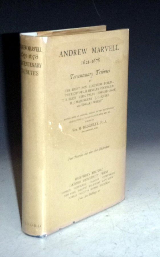 Item #028098 Andrew Marvell, 1621-1678; Tercentenary Tributes By ... Birrell, Henson, T.S. Eliot, Cyril Falls, Edmund Gosse. William H. Bagguley.
