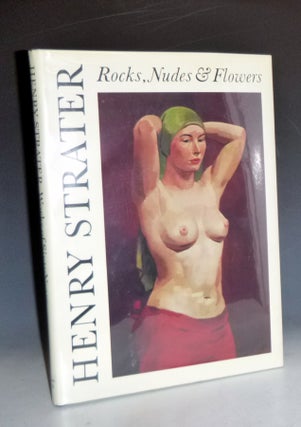 Item #028100 Works of Sixty Years: Rocks, Nudes, & Flowers. Henry Strater